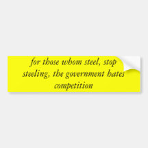 for those whom steel, stop steeling, the govern... bumper stickers