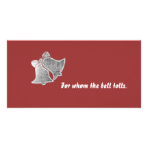 For whom the bell tolls Card Photo Greeting Card
