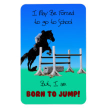 Forced to go to School, Born to Jump Horse Magnet