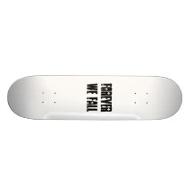 Forever We Fall skateboard deck