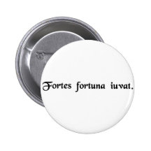 Fortune favours the brave. pinback buttons