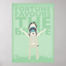 Fortune Favours The Brave Posters