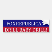 Foxrepublican bumper sticker - drill baby drill