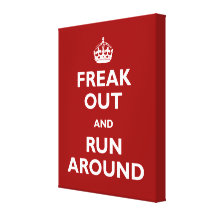 Freak Out and Run Around Canvas Print