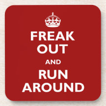 Freak Out and Run Around Drink Coaster