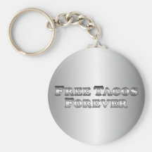 Free Tacos Forever - Basic Key Chains