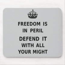 Freedom Is In Peril. Defend It With All Your Might Mousemat