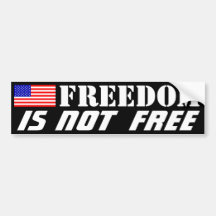 Freedom Is Not Free Bumper Stickers