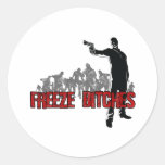 Freeze Bitches Round Sticker