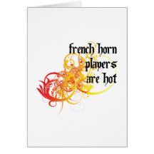 French Horn Players Are Hot Greeting Card