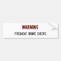 frequent brake checks bumper stickers