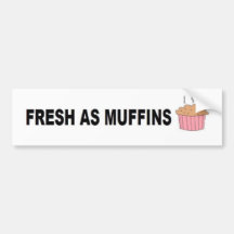 fresh as muffins bumper stickers