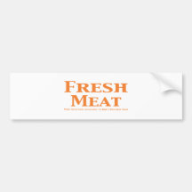 Fresh Meat Gifts Bumper Sticker