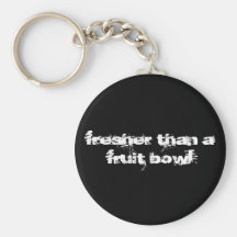 fresher than a fruit bowl key chain