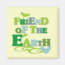 Friend of the Earth T-shirts and Gifts Magnets