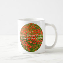 Friends Are Like Flowers (round) Mug