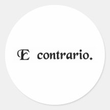 From a contrary position. round sticker