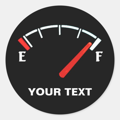 Fuel Gauge Gas Tank Full/Empty (personalised) Round Sticker Zazzle