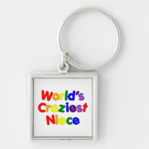 Fun Funny Humourous Nieces : World's Craziest Niec Key Chains
