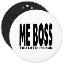 Fun Gifts for Bosses : Me Boss You Little Person Pin
