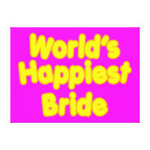 Fun Weddings & Happy Brides  Worlds Happiest Bride Gallery Wrapped Canvas