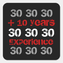Funny 40th Birthday - 30 plus 10 years experience Sticker