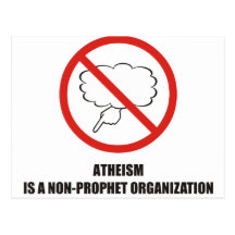Funny - Atheism is a non-prophet organisation Post Card