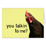 Funny Attitude Chicken - you talkin to me? Greeting Card