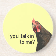 Funny Attitude Chicken - you talkin to me? Drink Coaster