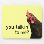 Funny Attitude Chicken - you talkin to me? Mouse Mats