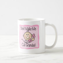 Funny Don't Make Me Call Grandad Coffee Mugs