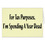 Funny For Tax Purposes T-shirts Gifts Card