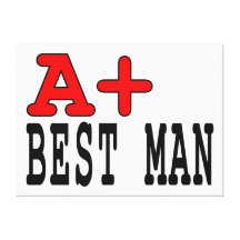 Funny Gifts for Best Men : A+ Best Man Canvas Prints