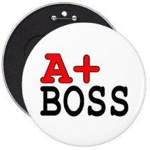 Funny Gifts for Bosses : A+ Boss Pinback Button