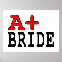 Funny Gifts for Brides : A+ Bride Posters