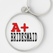 Funny Gifts for Bridesmaids : A+ Bridesmaid Key Chains