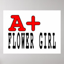 Funny Gifts for Flower Girls : A+ Flower Girl Posters