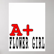 Funny Gifts for Flower Girls : A+ Flower Girl Posters
