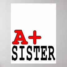 Funny Gifts for Sisters : A+ Sister Print