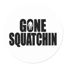 Funny Sticker Designs on Funny Gone Squatchin Design Special Bobo Edition Round Stickers   7 90