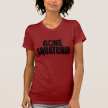 Funny GONE SQUATCHIN Design Special *BOBO* Edition T Shirt