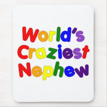 Funny Humourous Nephews : World's Craziest Nephew Mousepads