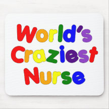 Funny Humourous Nurses : World's Craziest Nurse Mouse Pad