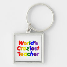 Funny Humourous Teachers : World's Craziest Teache Key Chain