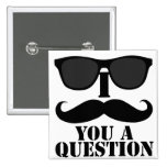 Funny I Moustache You A Question Black Sunglasses Pin