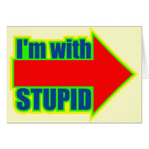 Funny I'm With Stupid T-shirts Gifts Card