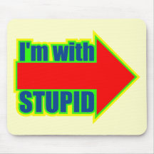 Funny I'm With Stupid T-shirts Gifts Mouse Pad