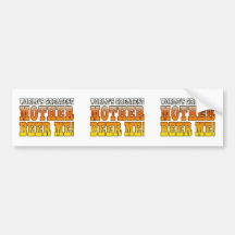 Funny Mothers Moms Worlds Greatest Mother Beer Me! Bumper Sticker