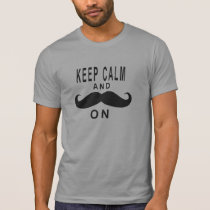Funny Moustache Keep Calm Parody t-shirts