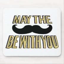 Funny Moustache- May the stache be with you Mousepad